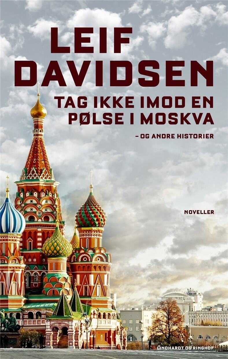 Tag Ikke Imod En Pølse I Moskva - Og Andre Historier