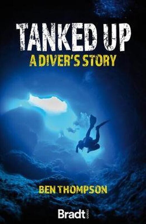 Bradt - Tanked Up A Diver S Story