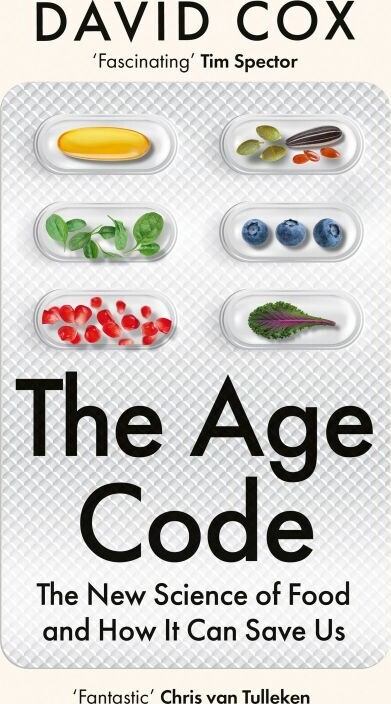 The Age Code The New Science Of Food And How It Can Save Us