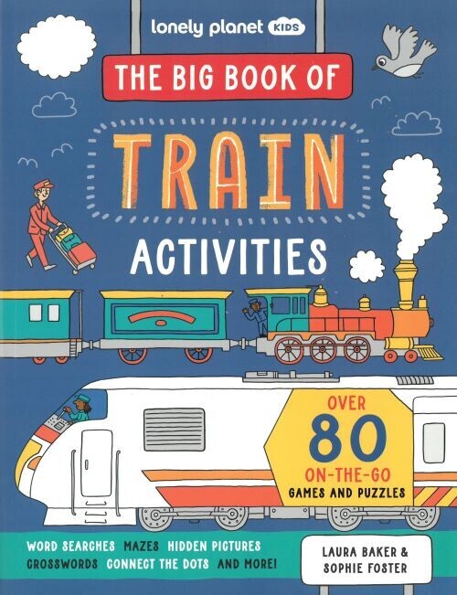 The Big Book Of Train Activities - Lonely Planet Kids
