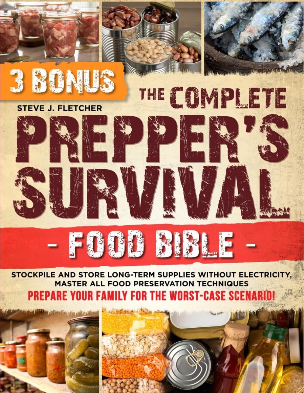 The Complete Prepper S Survival Food Bible