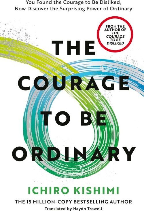 The Courage To Be Ordinary