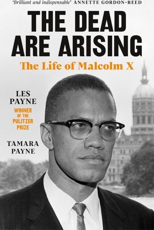 The Dead Are Arising The Life Of Malcolm X
