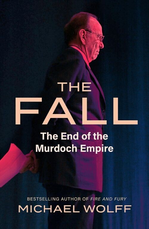 The Fall The End Of The Murdoch Empire
