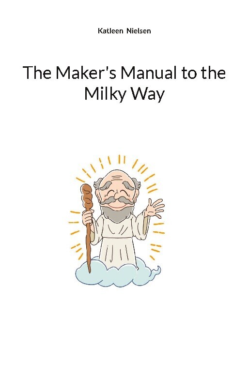 The Maker S Manual To The Milky Way