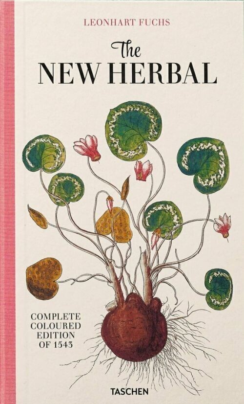 The New Herbal The Complete Coloured Edition Of 1543