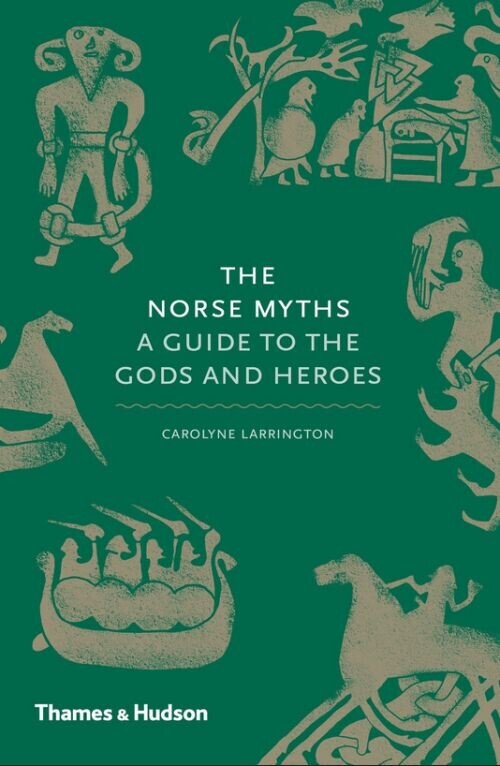 The Norse Myths A Guide To The Gods And Heroes