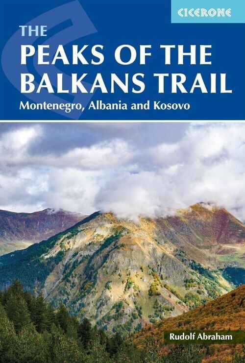 The Peaks Of The Balkan Trail Montenegro Albania And Kosovo