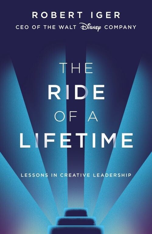 The Ride Of A Lifetime Lessons In Creative Leadership
