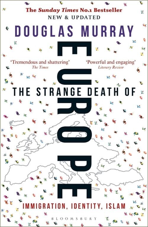 The Strange Death Of Europe Immigration Identity Islam