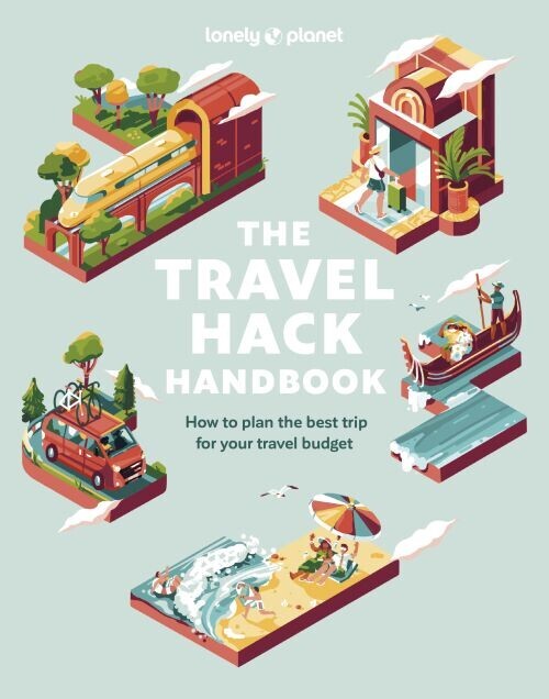 The Travel Hack Handbook - Lonely Planet