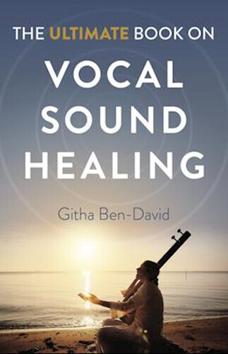 The Ultimate Book On Vocal Sound Healing