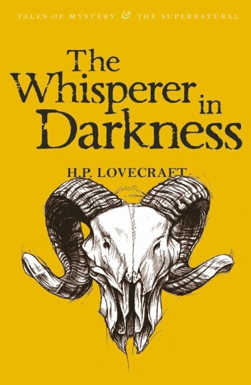 The Whisperer In Darkness - Collected Short Stories Volume 1