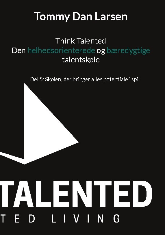 Think Talented - Den Helhedsorienterede Og Bæredygtige Talentskole