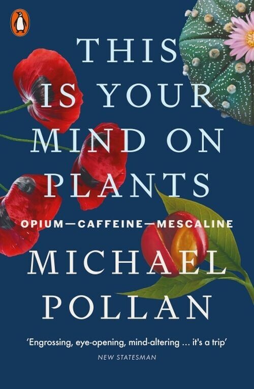 This Is Your Mind On Plants Opium-Caffeine-Mescaline