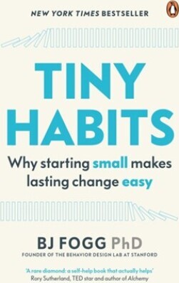 Tiny Habits The Small Changes That Change Everything