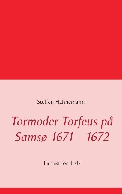 Tormoder Torfeus På Samsø 1671 - 1672