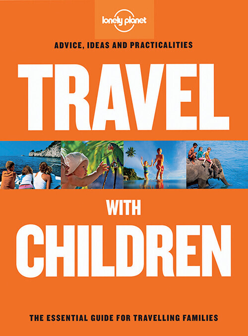 Travel With Children The Essential Guie For Travelling Families - Lonely