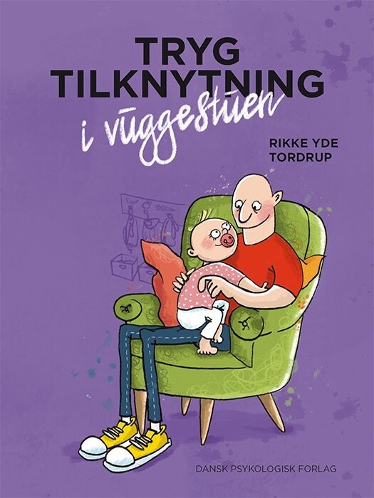 Tryg Tilknytning I Vuggestuen Af Rikke Yde Tordrup - Hæftet Bog - Gucca.dk