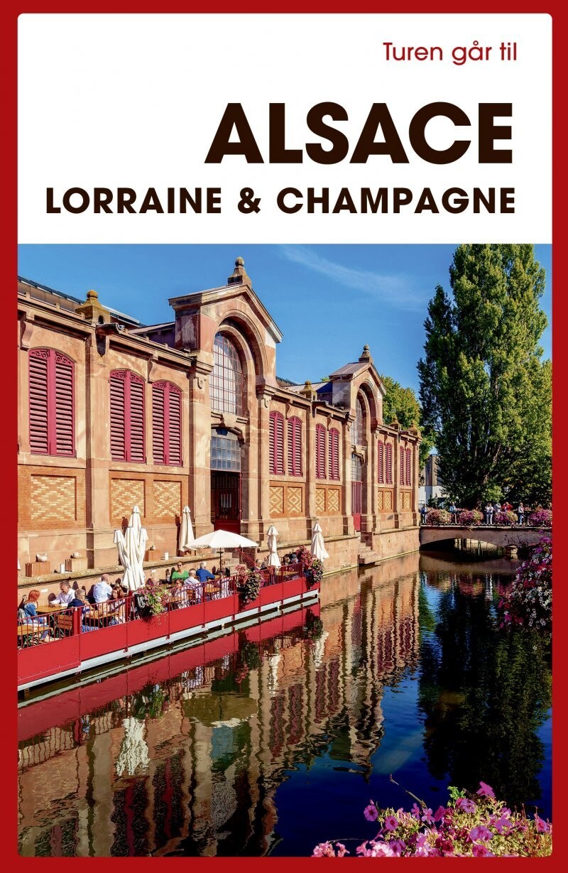 Turen Går Til Alsace Lorraine Champagne