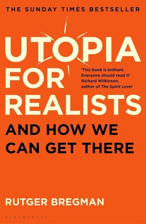 Utopia For Realists And How We Can Get There
