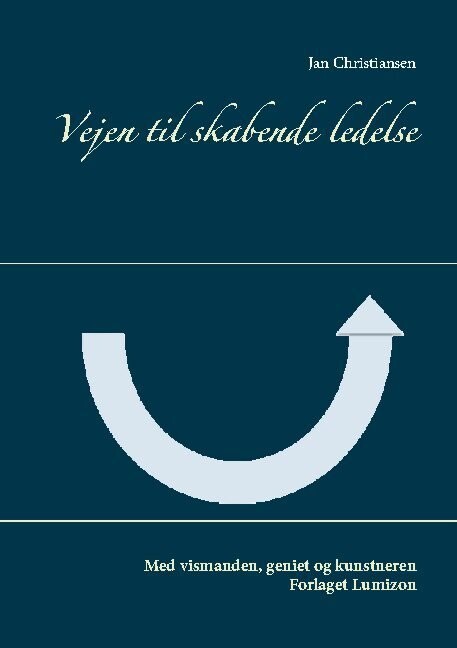 Vejen Til Skabende Ledelse