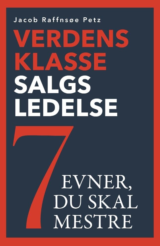 Verdensklasse Salgsledelse - 7 Evner Du Skal Mestre
