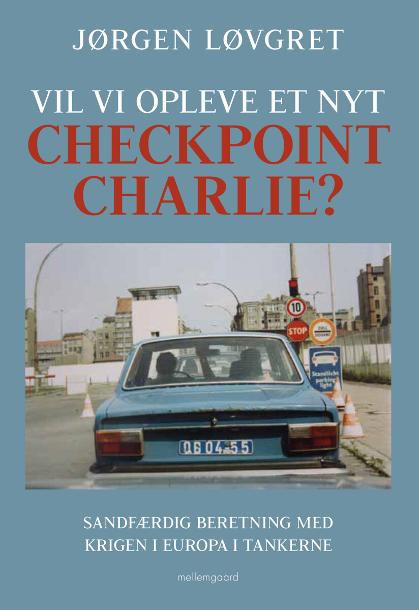 Vil Vi Opleve Et Nyt Checkpoint Charlie