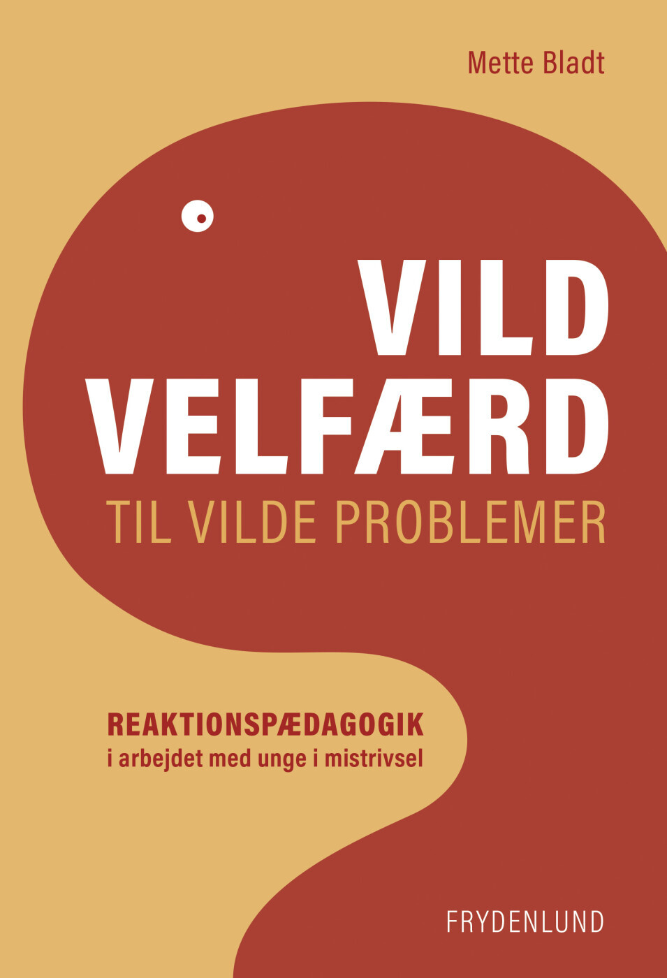 Vild Velfærd Til Vilde Problemer