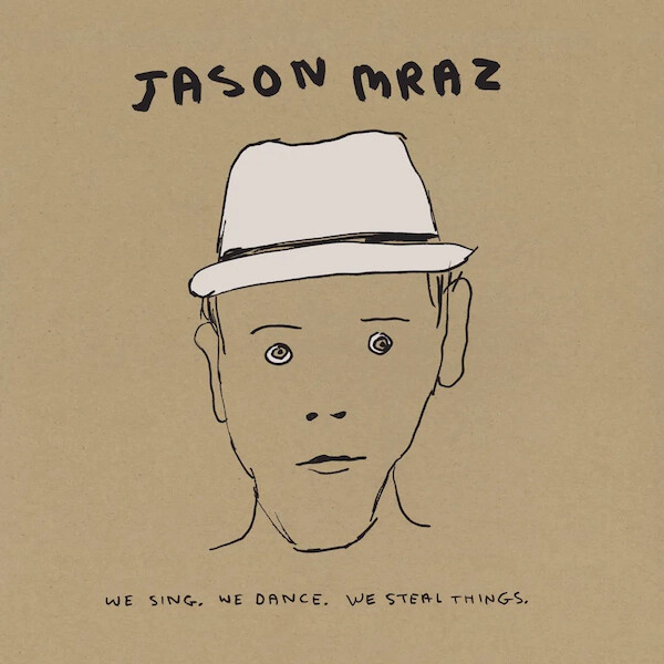 Jason Mraz - We Sing We Dance We Steal Things