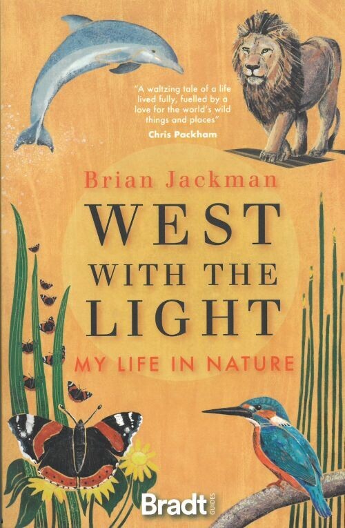 Bradt - West With The Light My Life In Nature