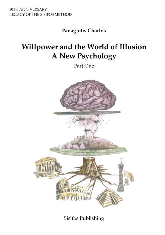 Willpower And The World Of Illusion - A New Psychology