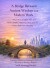 A Bridge Between Ancient Wisdom Modern Work