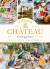 A Taste Of The Chateau Master The Art Of Seasonal Celebrations Wity Over