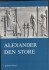 Alexander Den Store