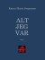 Alt Jeg Var
