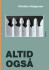 Altid Også