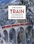 Amazing Train Journeys - Lonely Planet