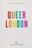 An Opinioted Guide To Queer London