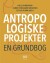 Antropologiske Projekter