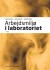 Arbejdsmiljø I Laboratoriet