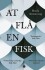 At Flå En Fisk