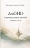 Audhd - Understanding Autism And Adhd In Women S Lives