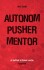 Autonom Pusher Mentor