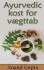 Ayurvedic Kost For Vægttab