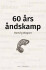 60 Års Åndskamp