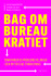 Bag Om Bureaukratiet - Tematikker Og Problemstillinger I Den Offentlige
