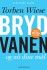Bryd Vanen Og Nå Dine Mål