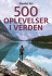 Bucket List - 500 Oplevelser I Verden
