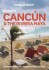 Cancun The Riviera Maya - Lonely Planet - Pocket